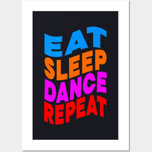 Eat sleep dance repeat Posters and Art